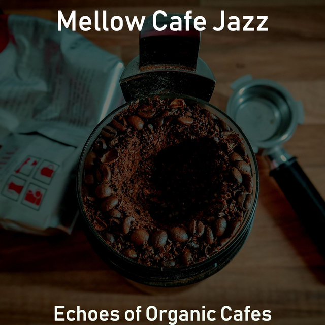 Echoes of Organic Cafes