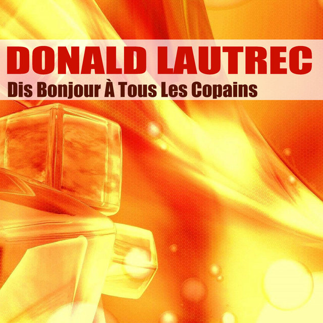 Dis Bonjour À Tous Les Copains (Remasterisé)