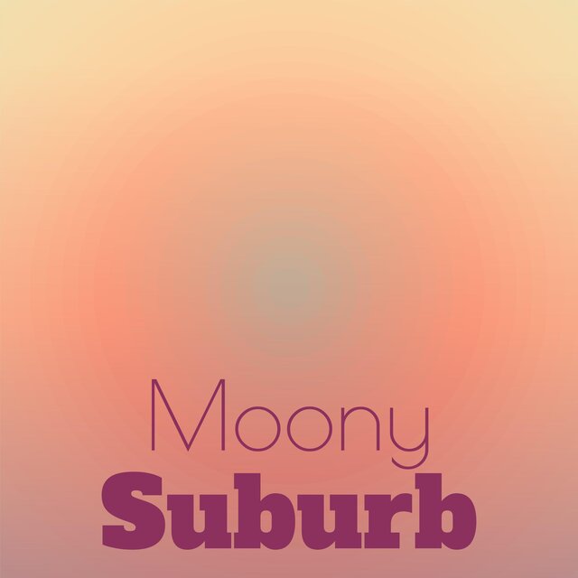 Moony Suburb