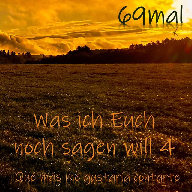 Was ich Euch noch sagen will 4 Qué más me gustaría contarte