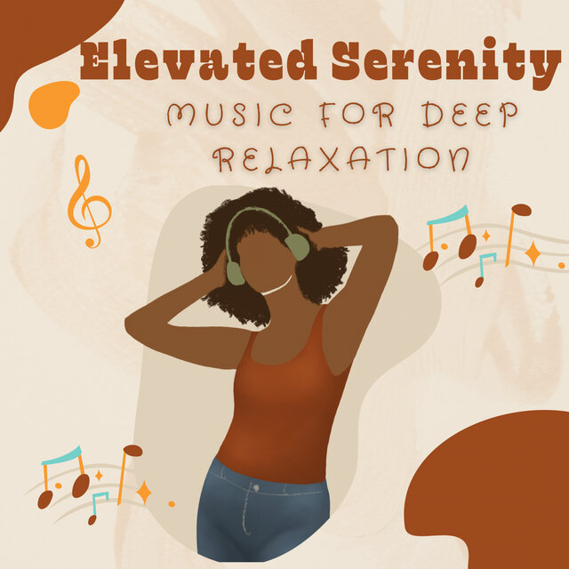 Elevated Serenity: Music for Deep Relaxation