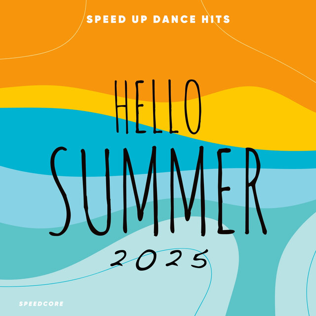 Hello Summer 2025 (Speed Up Dance Hits)