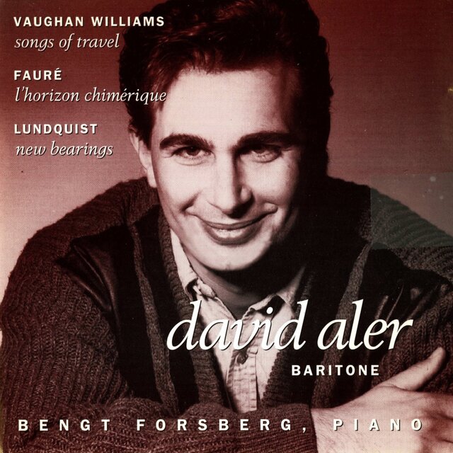 Vaughan Williams: Songs of Travel - Fauré: 	L'horizon chimerique - Lundquist: New Bearings