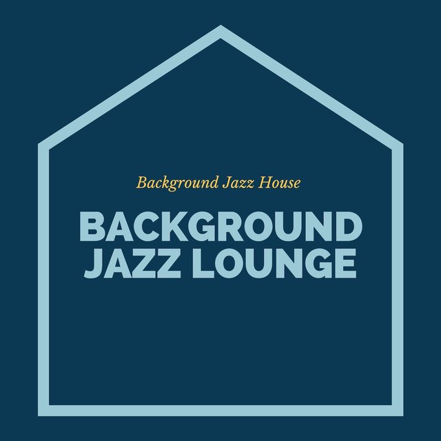 Background Jazz House