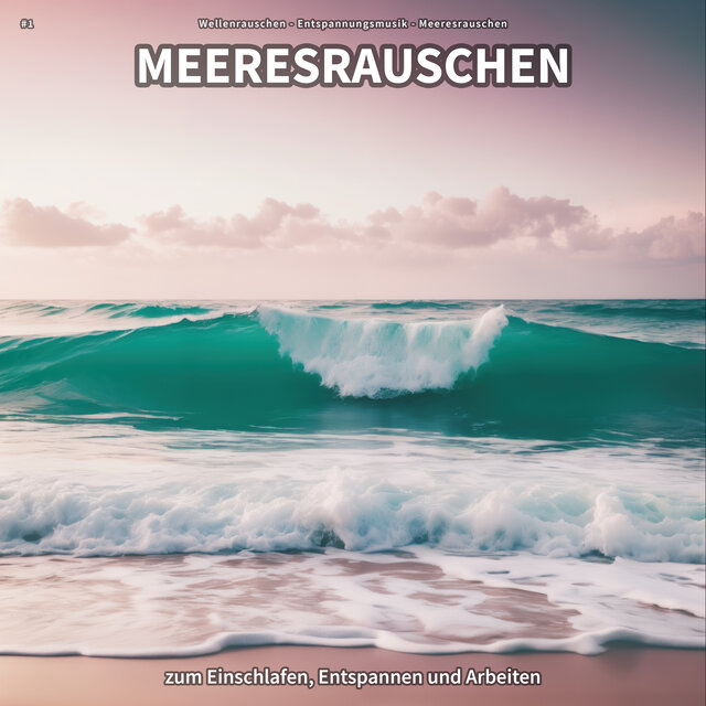 #1 Meeresrauschen zum Einschlafen, Entspannen und Arbeiten