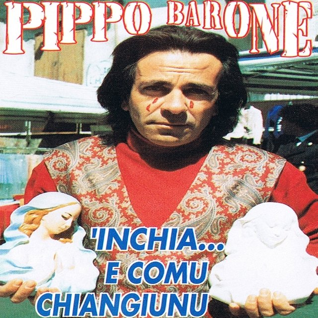 'Inchia... E comu chiangiunu