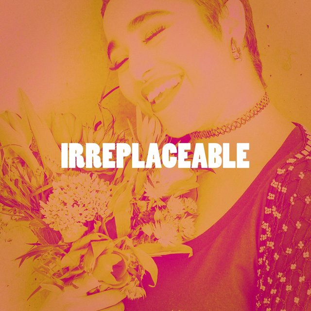 Irreplaceable
