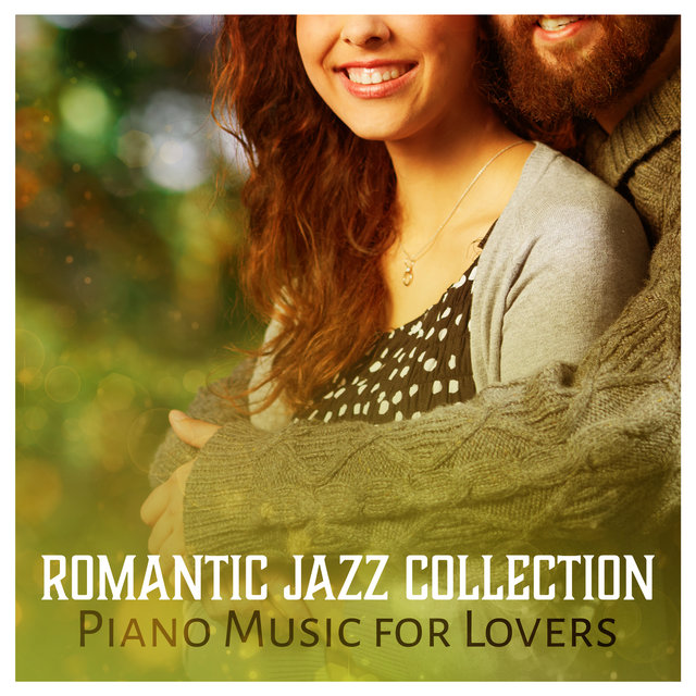 Romantic Jazz Collection – Essential Piano Music for Lovers, Background for Romantic Evening