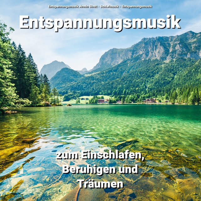 Entspannungsmusik zum Einschlafen, Beruhigen und Träumen