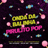 Onda da Balinha, Pirulito Pop