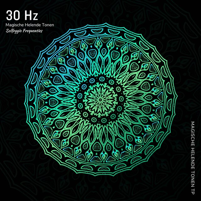 30 Hz - Magische Helende Tonen (Solfeggio Frequenties)