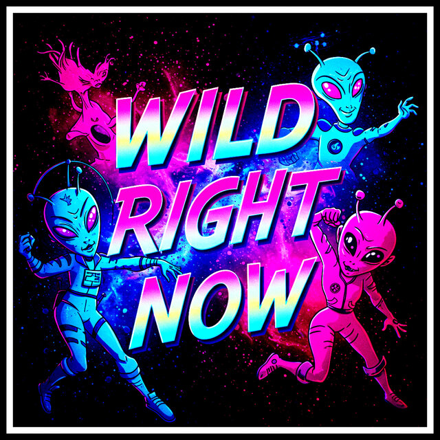 WILD RIGHT NOW (with Upstates)