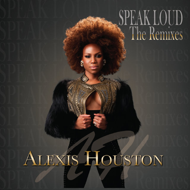 Cover art for album Speak Loud (The Remixes) by Alexis Houston