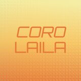Coro Laila