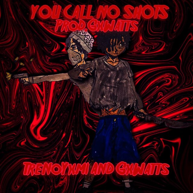 YOU CALL NO SHOTS (feat. GxWatts)