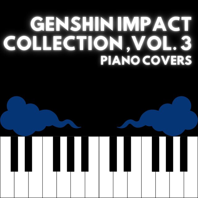 Genshin Impact Collection, Vol. 3 (Piano Covers)