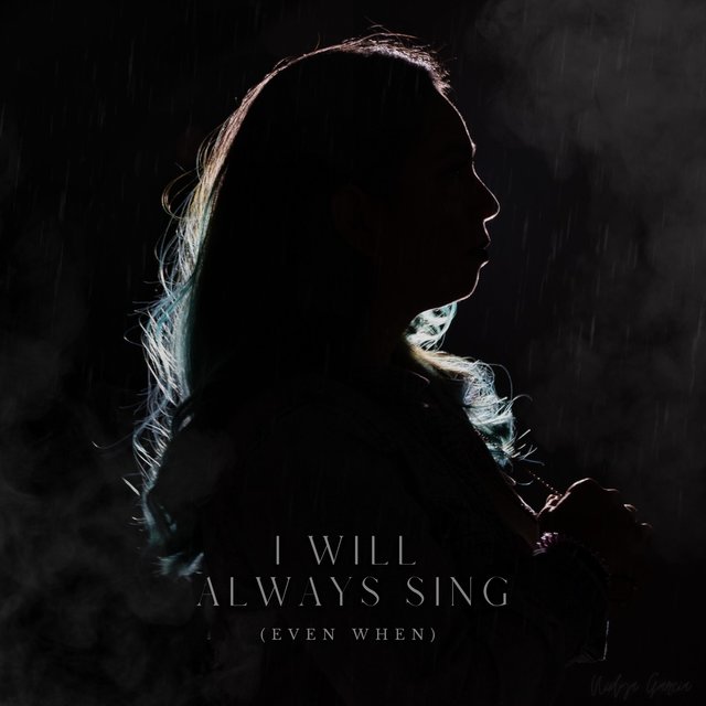 I Will Always Sing (Even When)