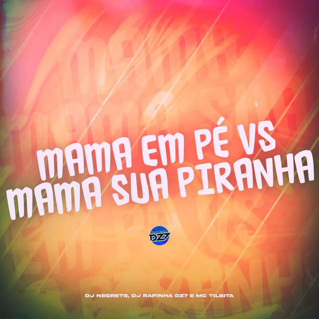 MAMA EM PÉ VS MAMA SUA PIRANHA