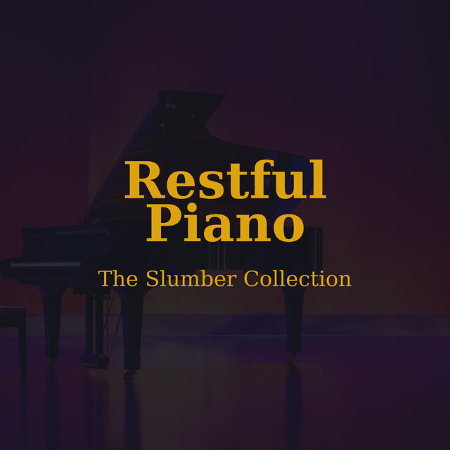 Restful Piano: The Slumber Collection