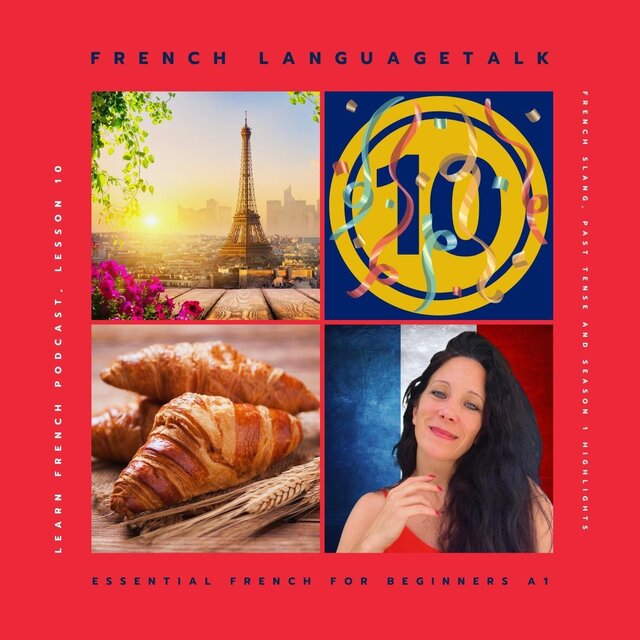 Learn French Podcast, Lesson 10: French Slang, Past Tense and Season 1 Highlights (Essential French for Beginners A1)