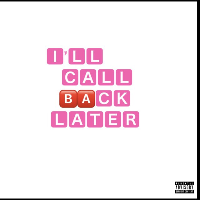 I'LL CALL BACK LATER.