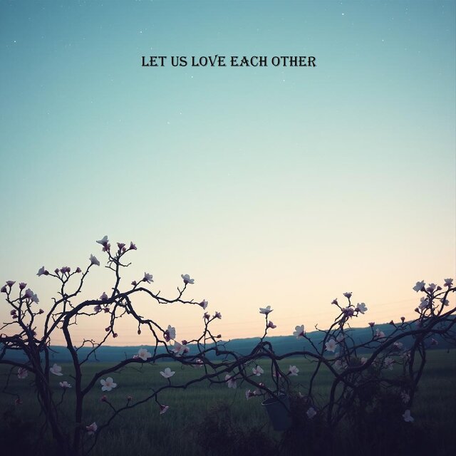 let us love each other