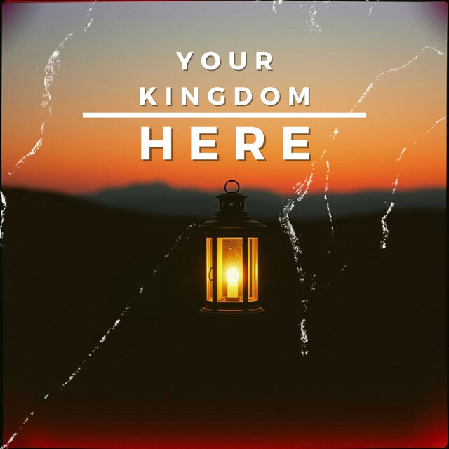 Your Kingdom Here