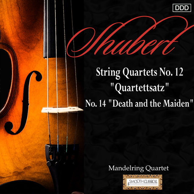Schubert: String Quartets Nos. 12, "Quartettsatz" and 14, "Death and the Maiden"