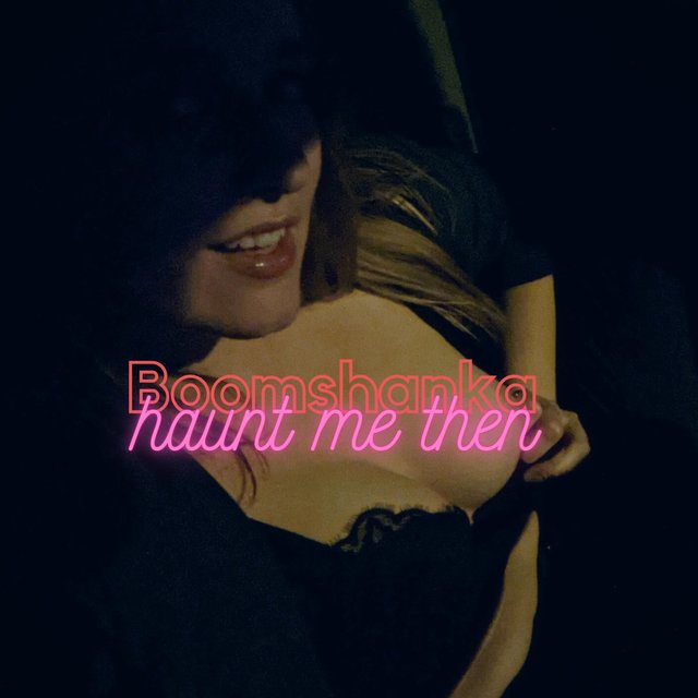 haunt me then