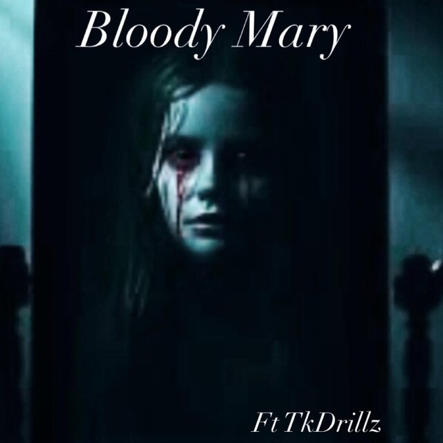 Bloody Mary (feat. TkDrillz)