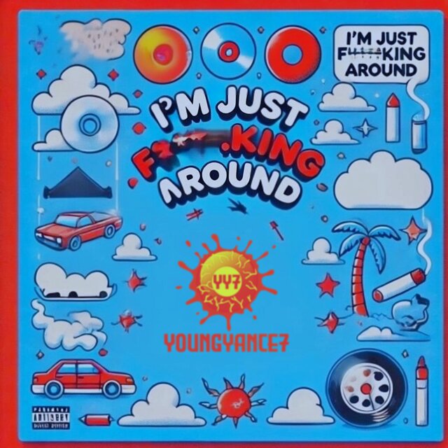 I’m Just Fucking Around