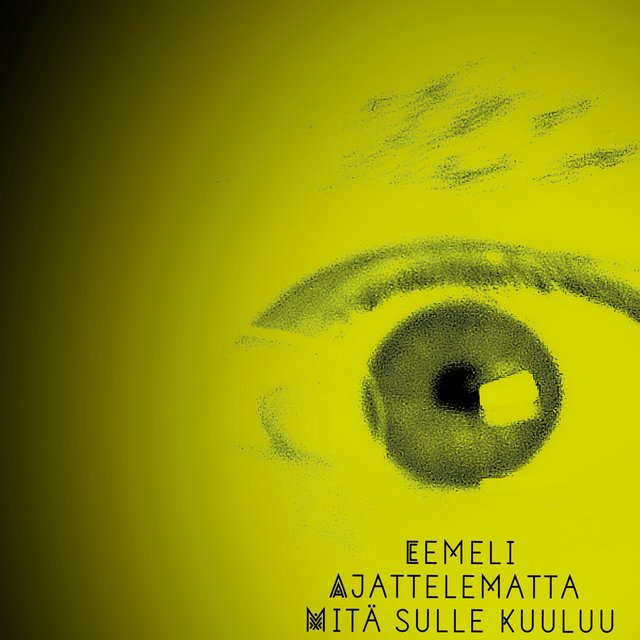 Ajattelematta mitä sulle kuuluu