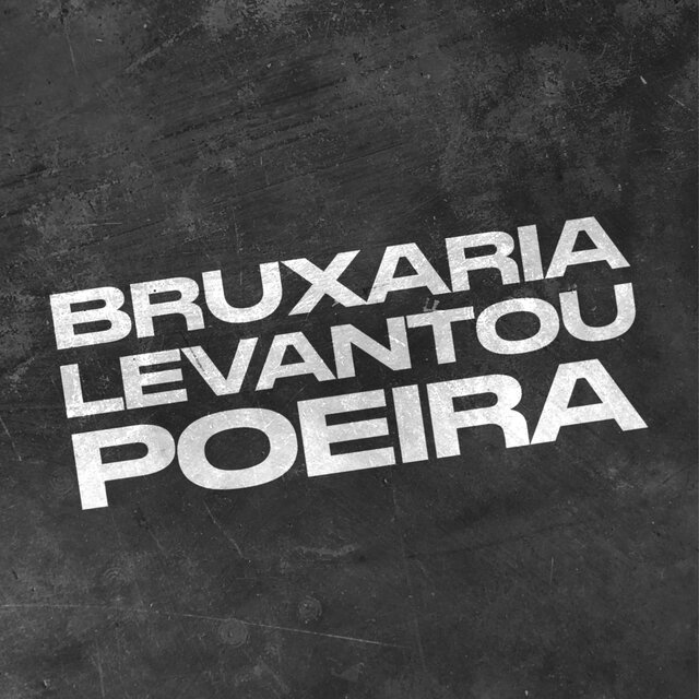 Bruxaria Levantou Poeira