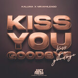 Kiss You Goodbye