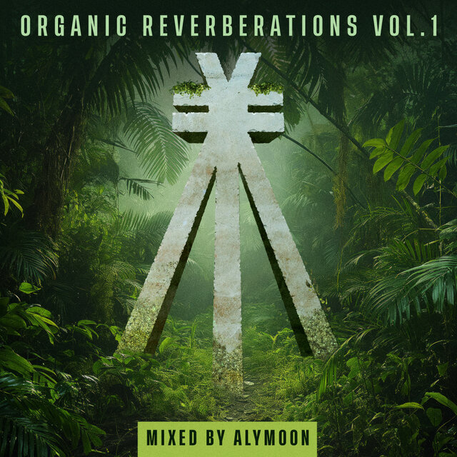 Organic Reverberations Vol. 1 (mixed by Alymoon)