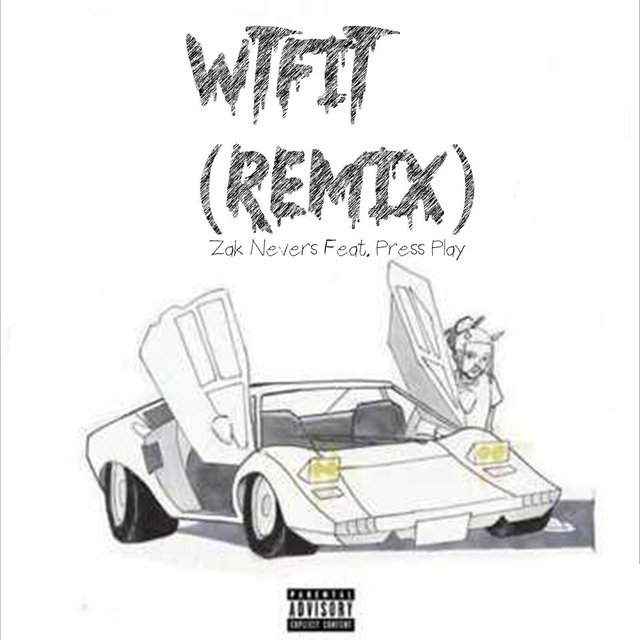 WTFIT (feat. Zak Nevers) [Remix]