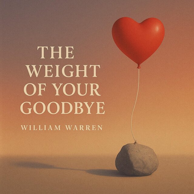The Weight of Your Goodbye