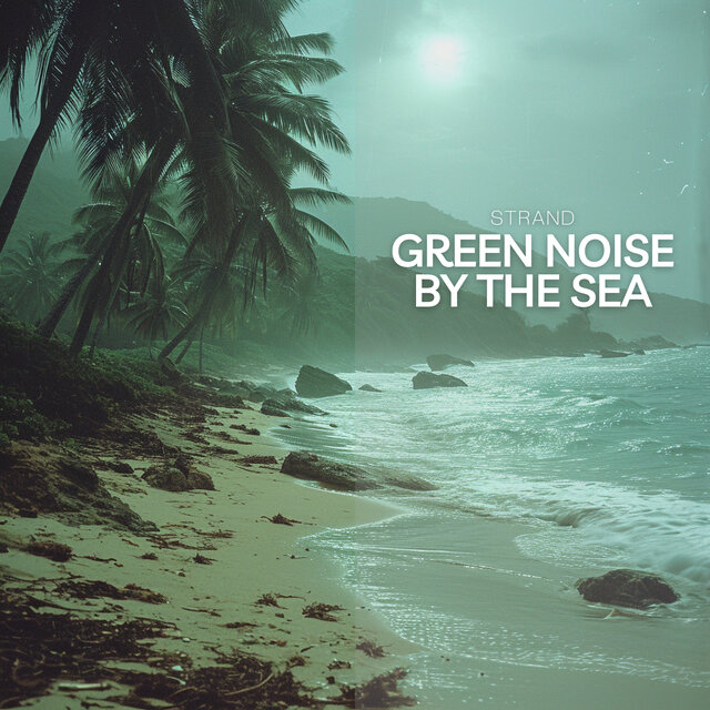 Green Noise By The Sea