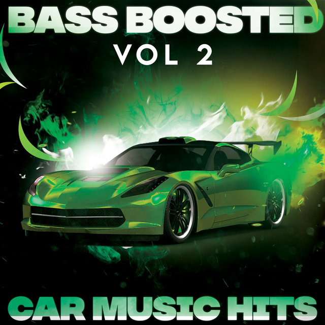 Bass Boosted: Car Music Hits, Vol. 2