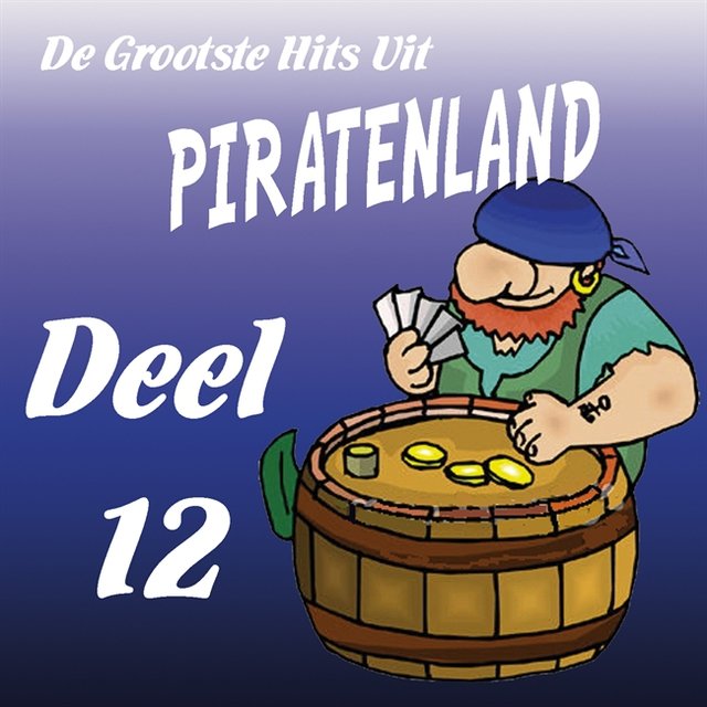 De Grootste Hits Uit Piratenland, Deel 12