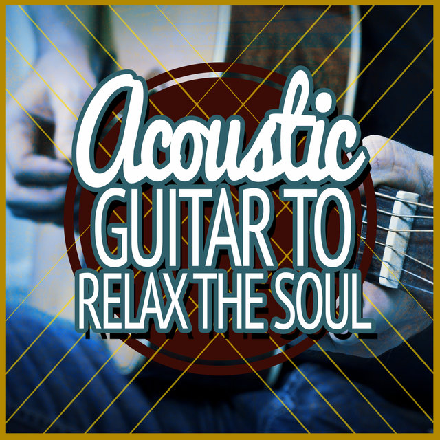 Acoustic Guitar to Relax the Soul