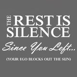 Since You Left​.​.​. (Your Ego Blocks Out the Sun)