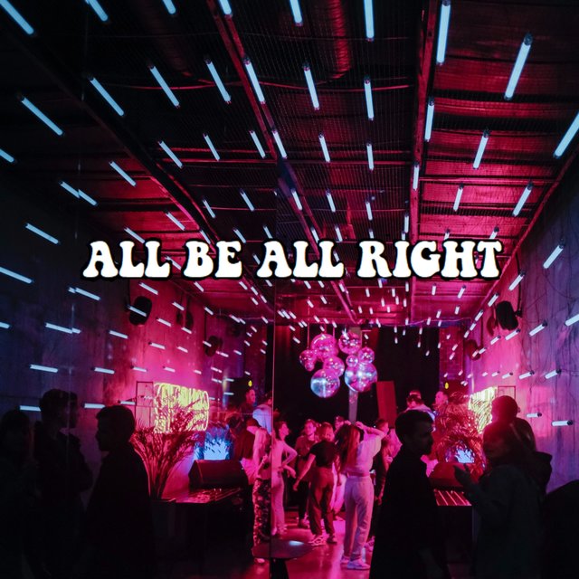 All Be All Right