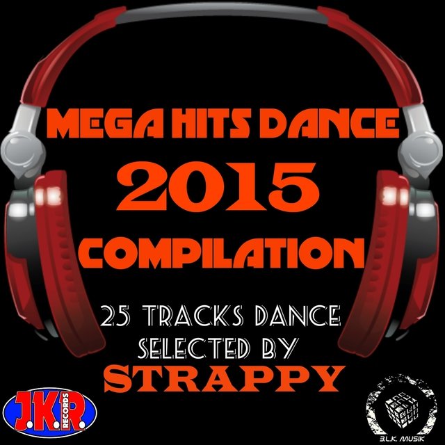 Mega Hits Dance Compilation 2015 (25 Tracks Dance Selected by Strappy)