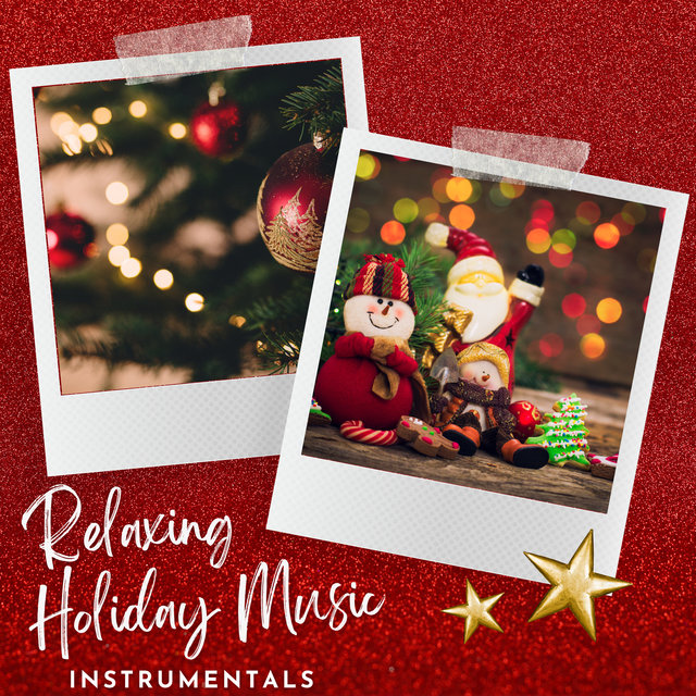 Relaxing Holiday Music (Instrumentals)