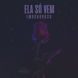 Ela Só Vem