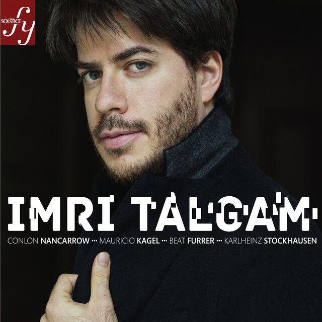 Talgam plays Nancarrow, Kagel, Furrer, Stockhausen