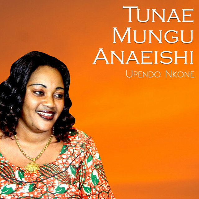 Tunae Mungu Anaeishi