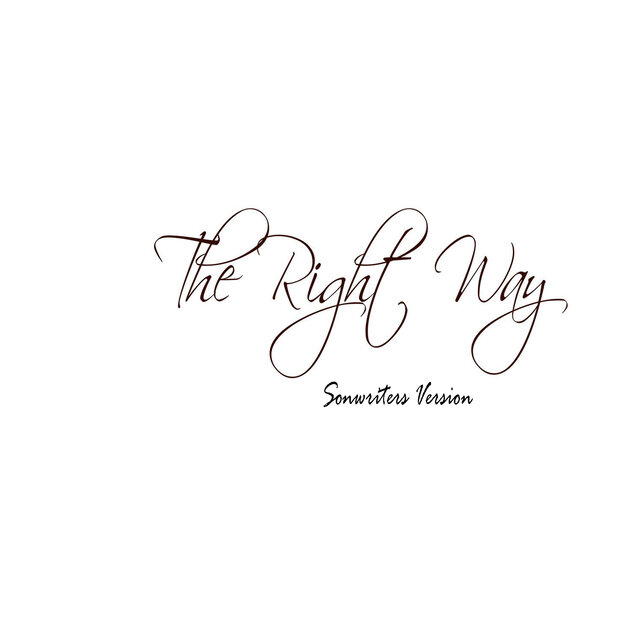 The Right Way (Songwriters Version)