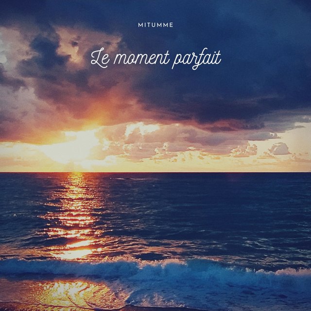 Le moment parfait